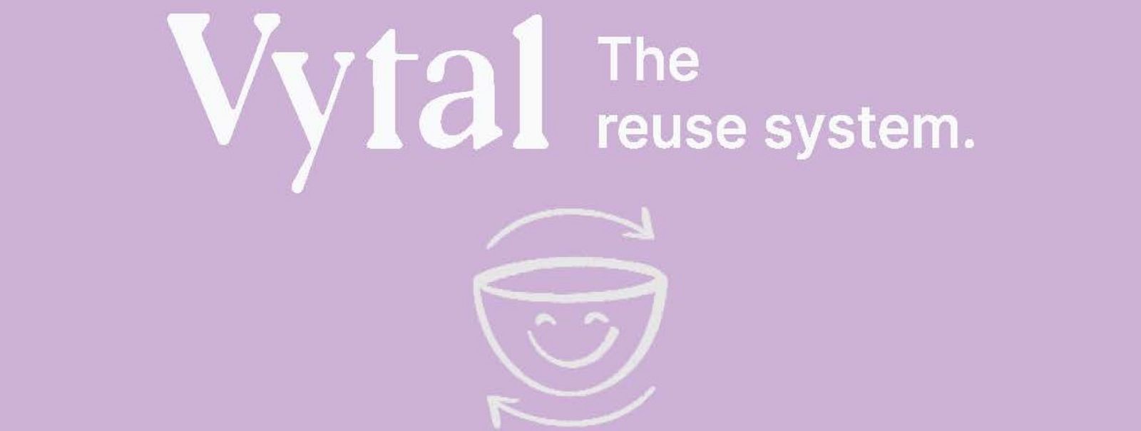 Vytal the reuse system / Bienvenue au réemploi