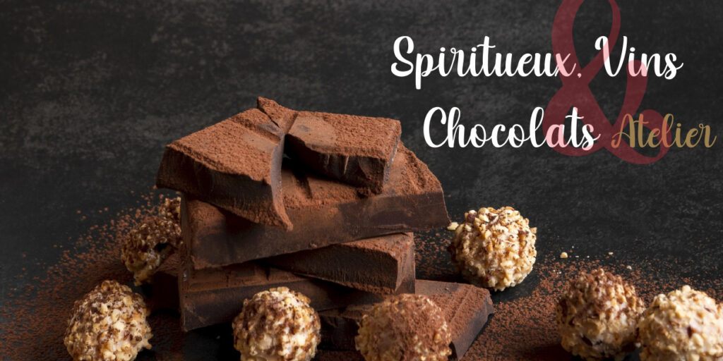Atelier Spiritueux, Vins & Chocolats (19h30)